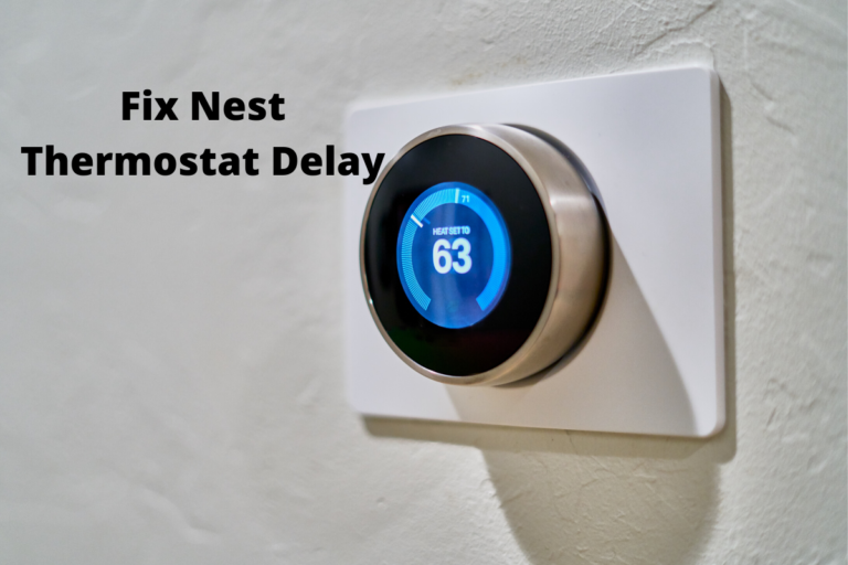 Why Does Nest Thermostat Say Delayed & How To Fix It Decortweaks