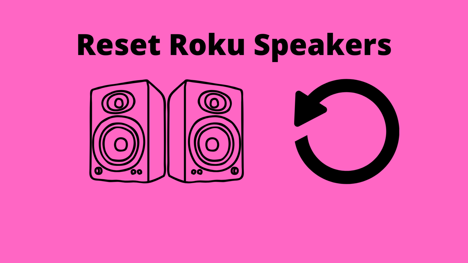 How to Reset Roku Speakers Decortweaks