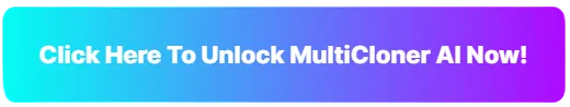 click-here-to-unlock-multicloner-ai-now